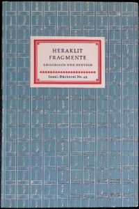 Heraklit: Urworte der Philosophie. Griechisch und Deutsch, Insel-Bücherei. Bd. 49. Wiesbaden: Insel-Verlag, 1952