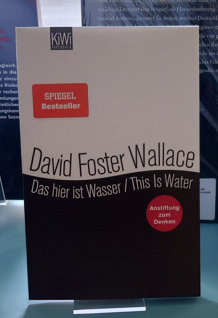 Wallace, David Foster: Das hier ist Wasser/This Is Water Wallace, David Foster: Das hier ist Wasser/This Is Water